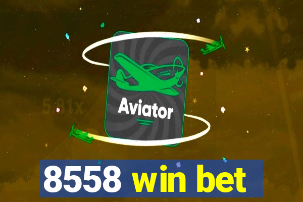 8558 win bet